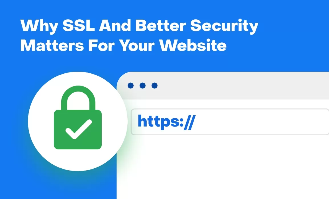 Why SSL And Better Security Matters For Your Website