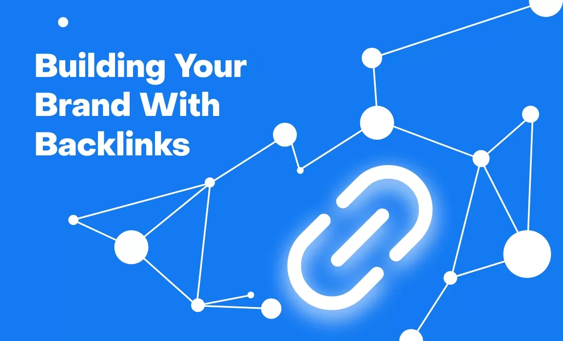 Building Your Brand With Backlinks