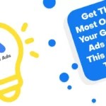 Get The Most Out Of Your Google Ads