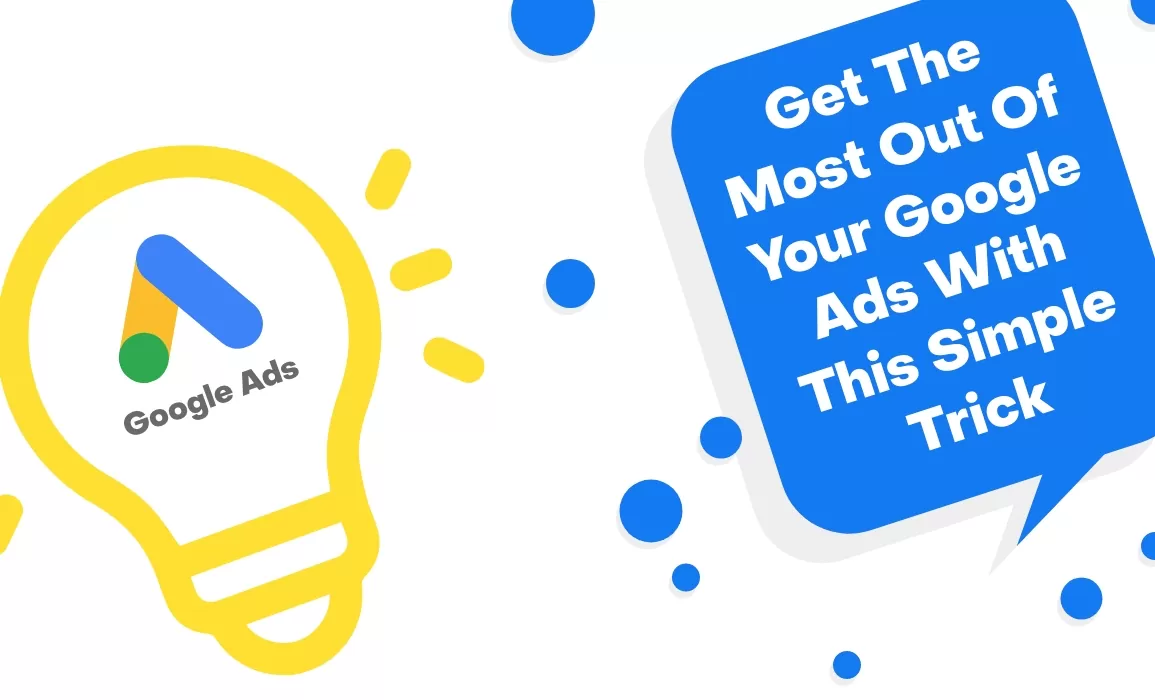 Get The Most Out Of Your Google Ads