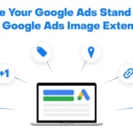 Make Your Google Ads Stand Out